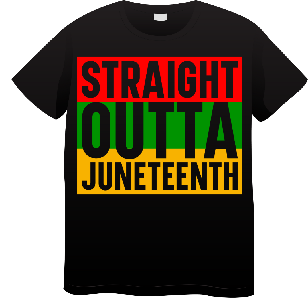Juneteenth - Straight out of Juneteenth T-Shirt